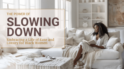 Black woman reading in a cozy, luxurious living room, highlighting the importance of rest and relaxation, prioritizing self-care, and luxury lifestyle for Black women.